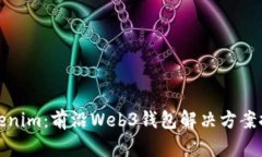 Tokenim：前沿Web3钱包解决方