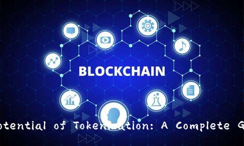 Unlocking the Potential of Tokenization: A Complete Guide to Tokenim
