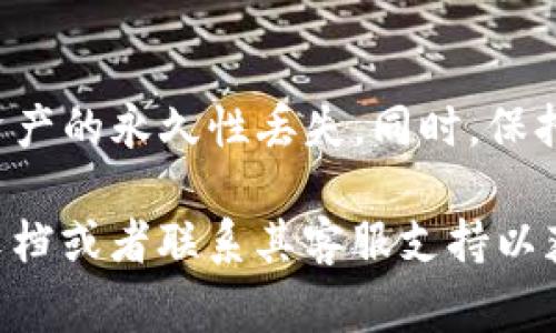 TokenIM 钱包的地址可以在其应用程序中找到，通常在资产管理页面或者余额页面会显示您的钱包地址。以下是一些步骤，帮助您找到 TokenIM 钱包的地址：

步骤 1: 打开 TokenIM 应用
首先，请确保您已经下载并安装了 TokenIM 应用，并成功登录到您的账户。如果您还没有账户，请先创建一个。

步骤 2: 进入资产管理界面
在应用主界面，找到“资产”或“钱包”选项。点击进入，这里会显示您所有支持的资产和余额。

步骤 3: 选择对应的资产
在资产列表中，选择您希望查看钱包地址的具体加密货币。例如，想查找以太坊的地址时，点击以太坊。

步骤 4: 查找钱包地址
在以太坊资产的详细页面，您通常可以找到“接收”或“地址”按钮。点击后，钱包地址将会显示出来，您可以复制该地址以便使用。

注意事项
请务必确保您使用正确的地址进行转账操作，错误的地址将导致资产的永久性丢失。同时，保持对您的私钥和助记词的安全，切勿透露给他人。

如果您在使用过程中遇到问题，建议查阅 TokenIM 官方的帮助文档或者联系其客服支持以获取更多帮助。