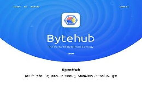 
探索以太坊区块链钱包，快速查询币市动态